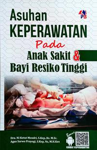 Image of Asuhan keperawatan pada anak sakit dan bayi resiko tinggi
