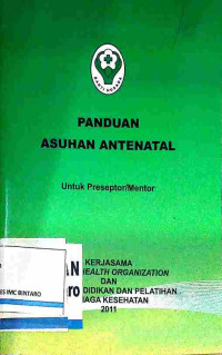 Image of Panduan Asuhan Antenatal untuk Preseptor/Mentor