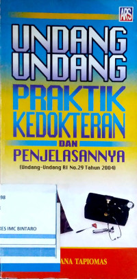 Image of Undang-undang Praktik Kedokteran dan Penjelasannya (Undang-undang RI No. 29 Tahun 2004)