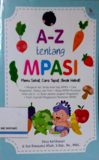 Image of A-Z tentang MPASI: Menu Sehat, Cara Tepat, Anak Hebat!