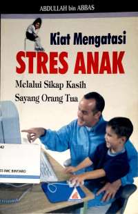 Image of Kiat mengatasi stres anak: Melalui sikap kasih sayang orang tua
