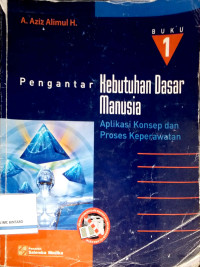 Image of Pengantar Kebutuhan Dasar Manusia: Aplikasi Konsep dan Proses Keperawatan