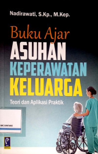 Image of Buku Ajar Asuhan Keperawatan Keluarga: Teori dan Aplikasi Praktik