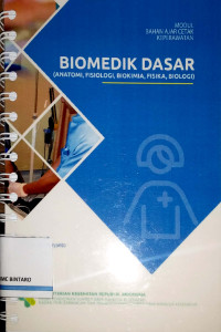 Image of Biomedik Dasar (Anatomi, Fisiologi, Biokimia, Fisika, Biologi)
