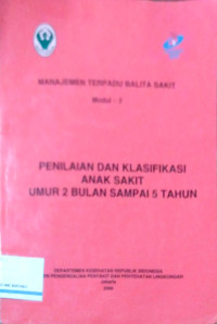 Image of Manajemen Terpadu Balita Sakit Modul-2: Penilaian dan Klasifikasi Anak Sakit Umur 2 Bulan Sampai 5 Tahun