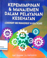 Image of Kepemimpinan & Manajemen dalam Pelayanan Kesehatan: Leadership and Management in Healthcare
