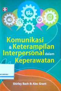 Image of Komunikasi & keterampilan interpersonal dalam keperawatan
