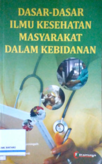 Image of Dasar-dasar Ilmu Kesehatan Masyarakat dalam Kebidanan