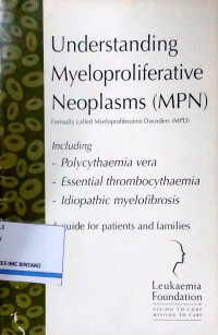 Image of Understanding Myeloproliferative Neoplasms (MPN): Formally Called Myeloproliferative Disorders (MPD)