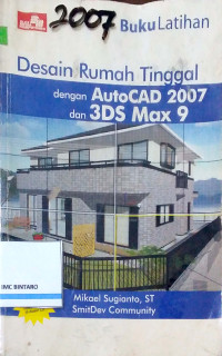 Image of Buku Latihan Desain Rumah Tinggal dengan AutoCad 2007 dan 3DS Max 9