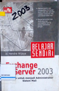 Image of Belajar Sendiri Exchange Server 2003: Pedoman untuk Menjadi Administrator Sistem Mail