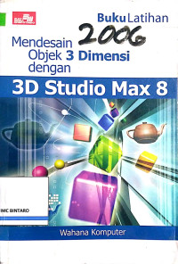 Image of Mendesain objek 3 dimensi dengan 3D studio max 8