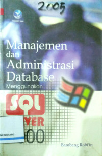 Image of Manajemen dan Administrasi database dengan SQL Server 2000