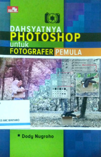 Image of Dahsyatnya Photoshop untuk Fotografer pemula
