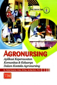 Image of Agronursing: Aplikasi Keperawatan Komunitas dan Keluarga dalam Konteks Agronursing