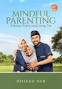 Image of Mindful parenting: Psikologis praktis untuk orang tua