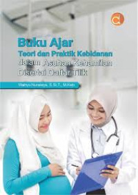 Image of Buku ajar teori dan praktik kebidanan: Dalam asuhan kehamilan disertai daftar tilik