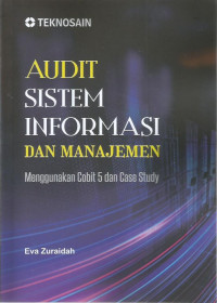 Image of Audit sistem informasi dan manajemen : menggunakan cobit 5 dan case study